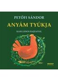 Petőfi Sándor - Anyám tyúkja - VERSEK