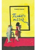 Temesi Ferenc - Temesi Ferenc: Tündér, mesék