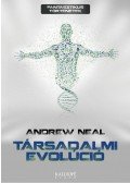 NEAL, ANDREW - Társadalmi evolúció