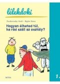 Pacskovszky Zsolt,Rigler Ilona - Hogyan élheted túl, ha rád száll az osztály?