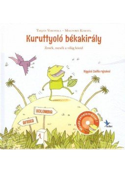 Tarján Veronika , Mogyoró Kornél - Kuruttyoló békakirály Tarján Veronika , Mogyoró Kornél - Kuruttyoló békakirály, null 2013 antikvár könyv