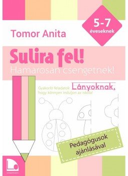 Tomor Anita - Sulira fel! - Lányoknak Tomor Anita - Sulira fel! - Lányoknak, null 2015 antikvár könyv