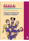 Pacskovszky Zsolt, Rigler Ilona - Hogyan élheted túl a szüleid válását?