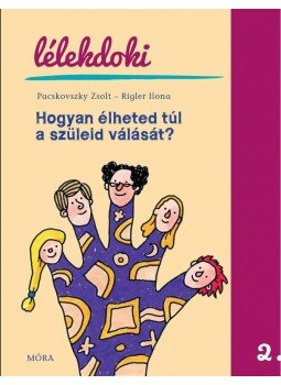 Pacskovszky Zsolt, Rigler Ilona - Hogyan élheted túl a szüleid válását?, null 2013 antikvár könyv