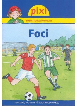  - FOCI - PIXI ISMERETTERJESZTŐ FÜZETEI 18., null 2012 antikvár könyv