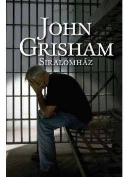 John Grisham - Siralomház John Grisham - Siralomház, null 2008 antikvár könyv