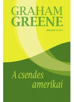 Graham Greene - A csendes amerikai Graham Greene - A csendes amerikai, null 2010 antikvár könyv