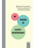 Michael Tomasello - Mi haszna az együttműködésnek?