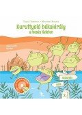 Tarján Veronika , Mogyoró Kornél - Kuruttyoló békakirály a mesés Keleten