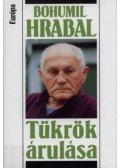 Bohumil Hrabal - Tükrök árulása