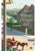 Alice Munro - Drága élet
