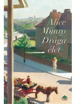 Alice Munro - Drága élet Alice Munro - Drága élet, null 2014 antikvár könyv