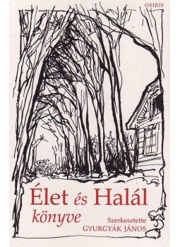 Gyurgyák János - Élet és Halál könyve I-II. Gyurgyák János - Élet és Halál könyve I-II., null 2010 antikvár könyv