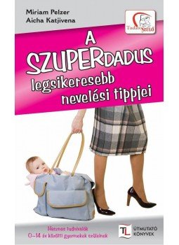 Miriam Pelzer ,  Aicha Katjivena - A SZUPERDADUS legsikeresebb nevelési tippjei, null 0 antikvár könyv