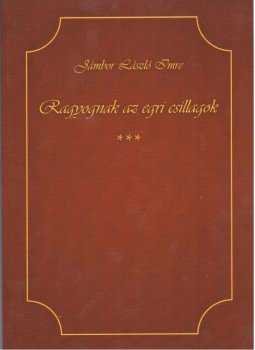 Jámbor László Imre - Ragyognak az egri csillagok Jámbor László Imre - Ragyognak az egri csillagok, null 2014 antikvár könyv