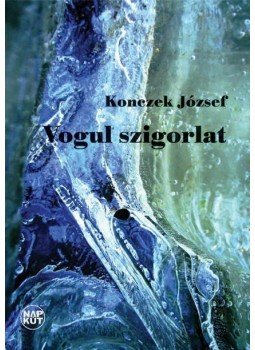 Konczek József - Vogul szigorlat Konczek József - Vogul szigorlat, null 2011 antikvár könyv