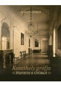 Kurucz György - Keszthely grófja - Festetics György