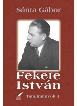 Sánta Gábor - Fekete István - Tanulmányok 4., null 2014 antikvár könyv