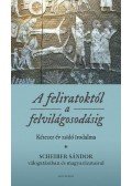 Scheiber Sándor - A feliratoktól a felvilágosodásig - kétezer év zsidó irodalma