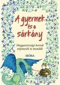 Frankovics György - A gyermek és a sárkány - Magyarországi horvát népmesék és mondák