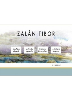 Zalán Tibor - Zalán Tibor és néhány akvarell Zalán Tibor - Zalán Tibor és néhány akvarell, null 2014 antikvár könyv