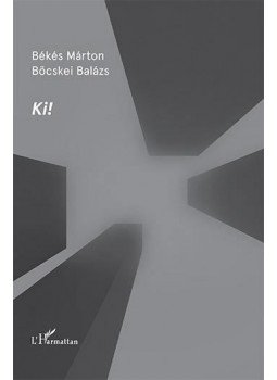 BÉKÉS MÁRTON , BÖCSKEI BALÁZS - Ki! BÉKÉS MÁRTON , BÖCSKEI BALÁZS - Ki!, null 2015 antikvár könyv