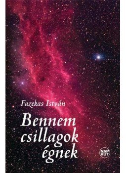 Fazekas István - Bennem csillagok égnek Fazekas István - Bennem csillagok égnek, null 2012 antikvár könyv