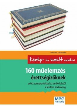 Csuka József , Sándor Ildikó - 160 MŰELEMZÉS ÉRETTSÉGIZŐKNEK - KÖZÉPSZINTEN ÉS EMELT SZINTEN Csuka József , Sándor Ildikó - 160 MŰELEMZÉS ÉRETTSÉGIZŐKNEK - KÖZÉPSZINTEN ÉS EMELT SZINTEN, null 0 antikvár könyv