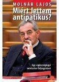 Molnár Lajos - Miért lettem antipatikus?