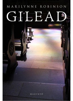 Marilynne Robinson - Gilead Marilynne Robinson - Gilead, 2012 antikvár könyv