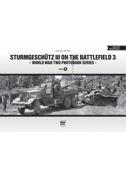 Pánczél Mátyás - Sturmgeschütz III on the Battlefield 3 - World War Two Photobook Series Volume 8 Pánczél Mátyás - Sturmgeschütz III on the Battlefield 3 - World War Two Photobook Series Volume 8, null 2015 antikvár könyv