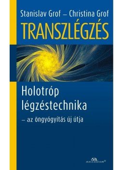 Grof, Stanislav, Grof, Christina - Transzlégzés Grof, Stanislav, Grof, Christina - Transzlégzés, null 0 antikvár könyv