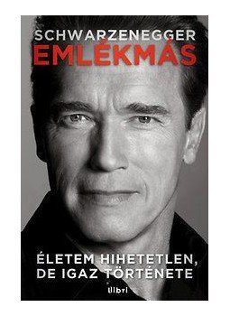 Petre, Peter, Arnold Schwarzenegger - Emlékmás Petre, Peter, Arnold Schwarzenegger - Emlékmás, null 2012 antikvár könyv