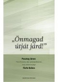 Fűzfa Balázs,Pusztay János - "Önmagad útját járd!"