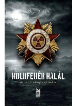 Flautner Lajos - Holdfehér halál Flautner Lajos - Holdfehér halál, 2015 antikvár könyv