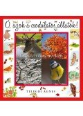 Telegdi Ágnes - Ó, azok a csodálatos állatok - Őszi-téli ösvényeken
