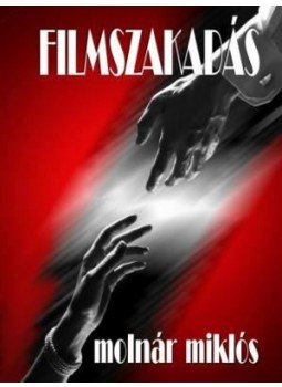 Molnár Miklós - Filmszakadás Molnár Miklós - Filmszakadás, null 2015 antikvár könyv