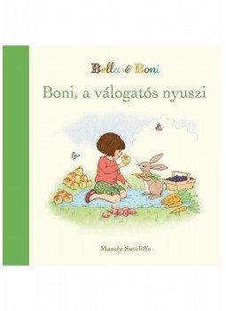 SUTCLIFFE, MANDY - Boni, a válogatós nyuszi SUTCLIFFE, MANDY - Boni, a válogatós nyuszi, null 2015 antikvár könyv