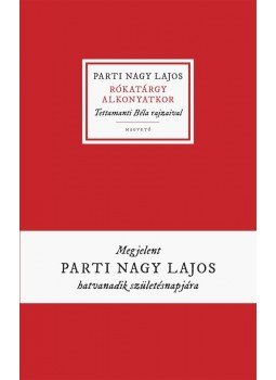 Parti Nagy Lajos - Rókatárgy alkonyatkor Parti Nagy Lajos - Rókatárgy alkonyatkor, null 2013 antikvár könyv