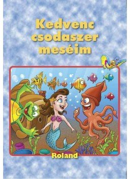 Lengyel Orsolya - Kedvenc csodaszer meséim Lengyel Orsolya - Kedvenc csodaszer meséim, Budapest 0 antikvár könyv