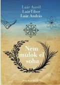 LAÁR AURÉL ,Laár András,Laár Tibor - Nem múlok el soha
