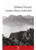 Jérome Ferrari - Intelem Róma bukásáról