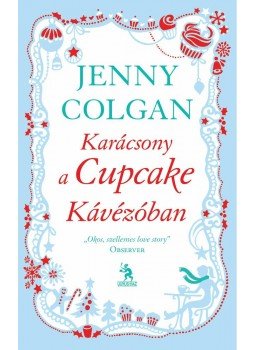 Jenny Colgan - Karácsony a Cupcake Kávézóban Jenny Colgan - Karácsony a Cupcake Kávézóban, Budapest 2013 antikvár könyv