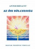 Annie Besant - Az ősi bölcsesség