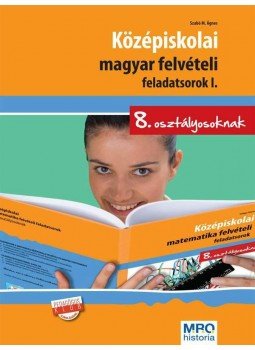 Szabó Ágnes - Középiskolai magyar felvételi feladatsorok I., null 2006 antikvár könyv