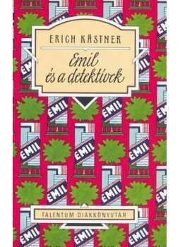 Erich Kästner - Emil és a detektívek - Talentum diákkönyvtár - Új fordítás Erich Kästner - Emil és a detektívek - Talentum diákkönyvtár - Új fordítás, null 2012 antikvár könyv