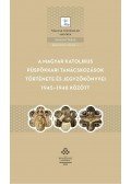 Beke Margit - A magyar katolikus püspökkari tanácskozások története és jegyzőkönyvei 1945-1948 között