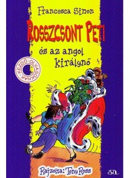 Francesca Simon - Rosszcsont Peti és az angol királynő Francesca Simon - Rosszcsont Peti és az angol királynő, null 2007 antikvár könyv