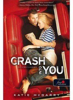 Katie McGarry - Crash Into You - Szívkarambol (Feszülő húr 3.), null 2015 antikvár könyv