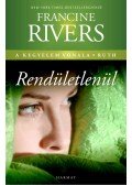 Francine Rivers - Rendíthetetlenül